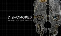 Dishonored: Game of the Year Edition ora disponibile