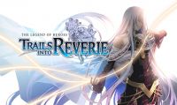 The Legend of Heroes: Trails into Reverie - Preordini ora disponibili