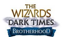 The Wizards - Dark Times: Brotherhood in arrivo il 19 ottobre